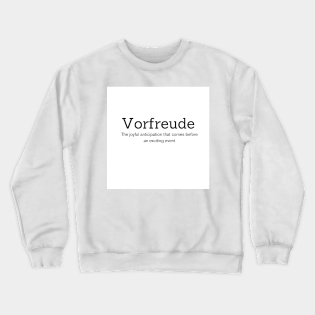 Vorfreude Crewneck Sweatshirt by sweetcupcoffie